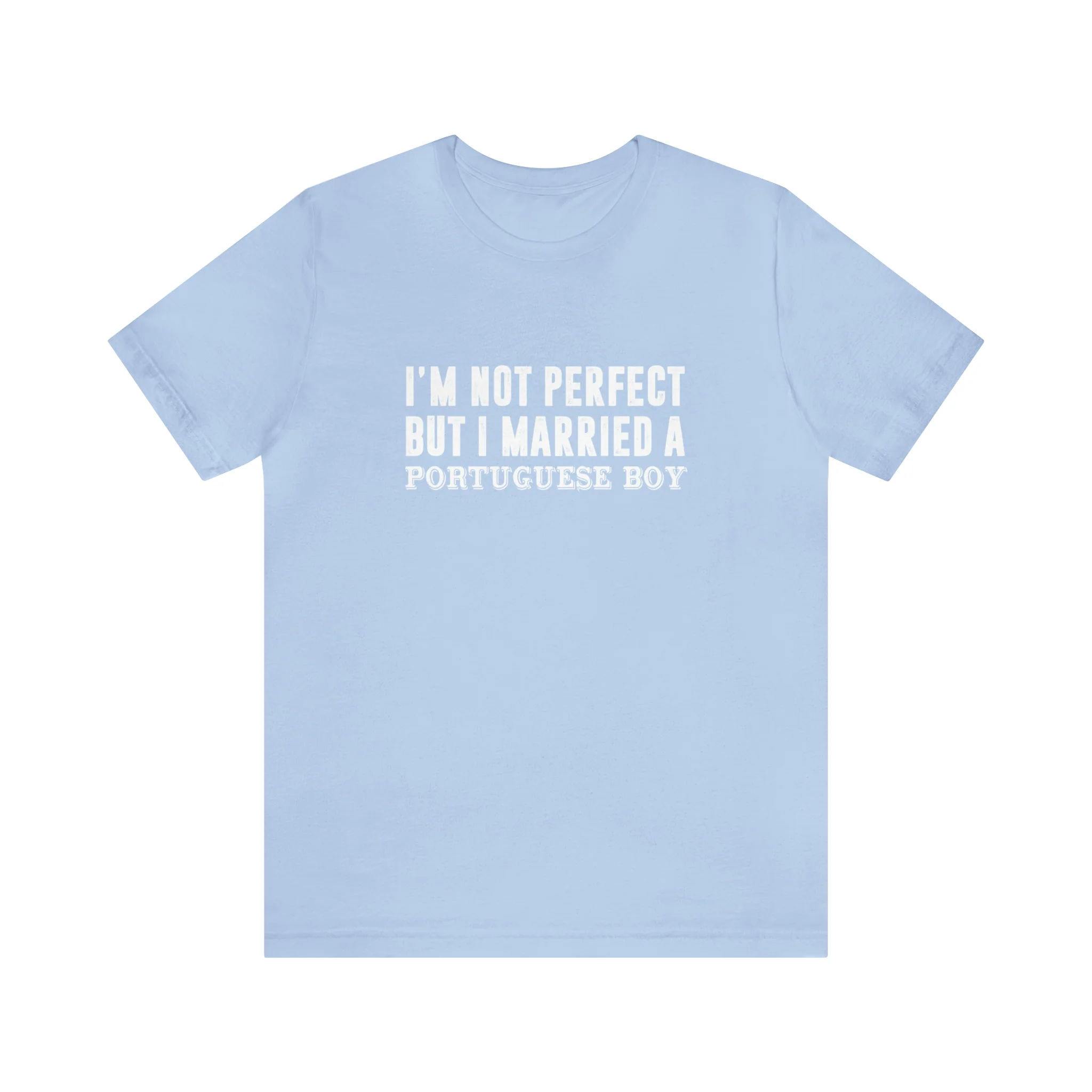 I'm Not Perfect But I Married a Portuguese Boy T-Shirt 🇨🇦 - Image 3