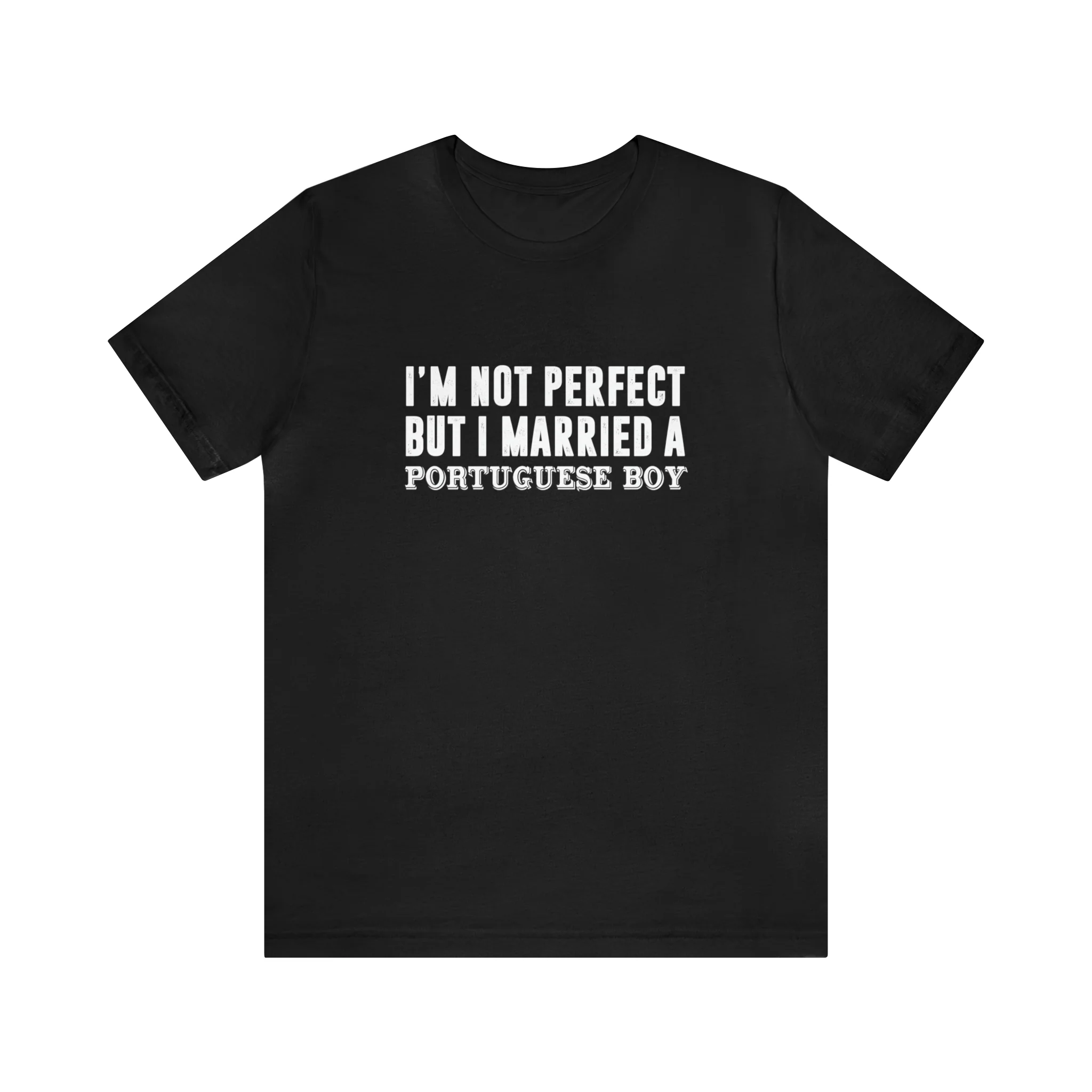 I'm Not Perfect But I Married a Portuguese Boy T-Shirt 🇨🇦 - Image 4