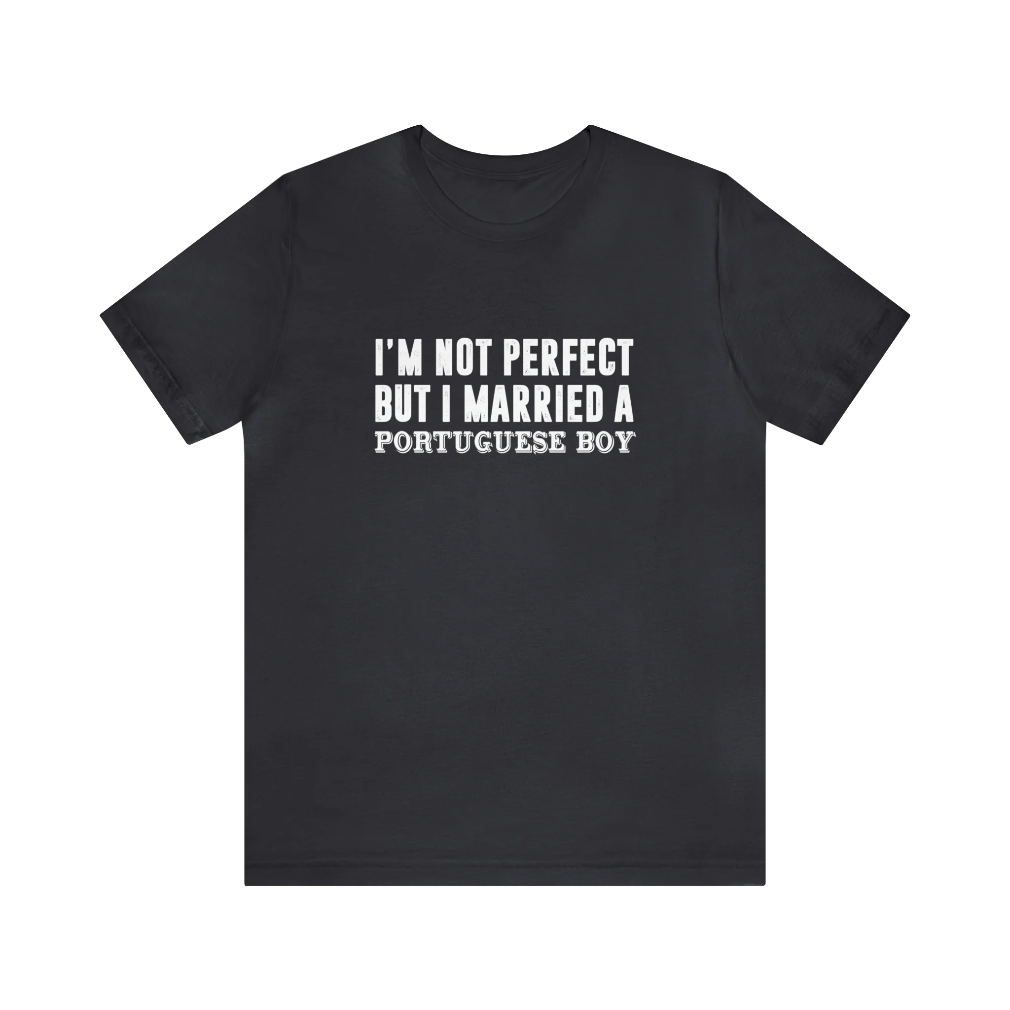 I'm Not Perfect But I Married a Portuguese Boy T-Shirt 🇨🇦 - Image 5