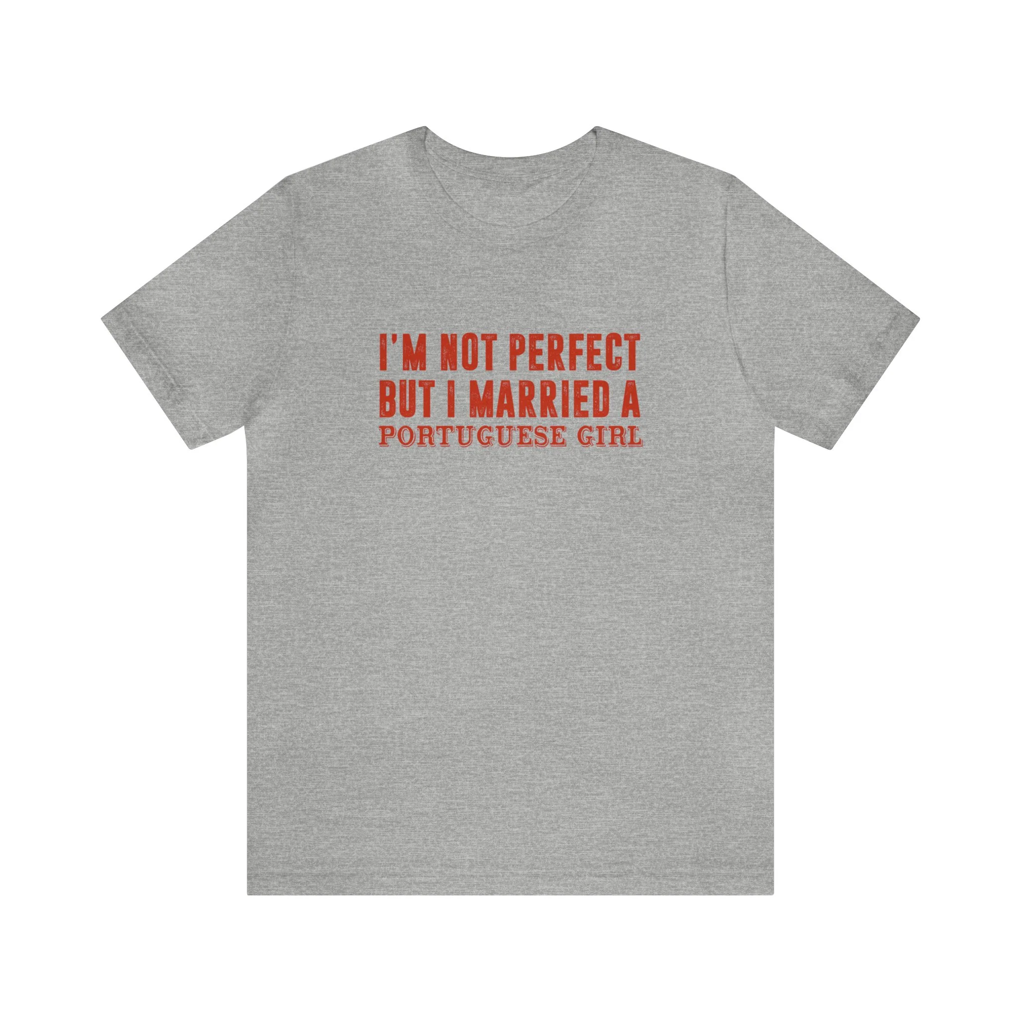I'm Not Perfect But I Married a Portuguese Girl T-Shirt 🇨🇦 - Image 3