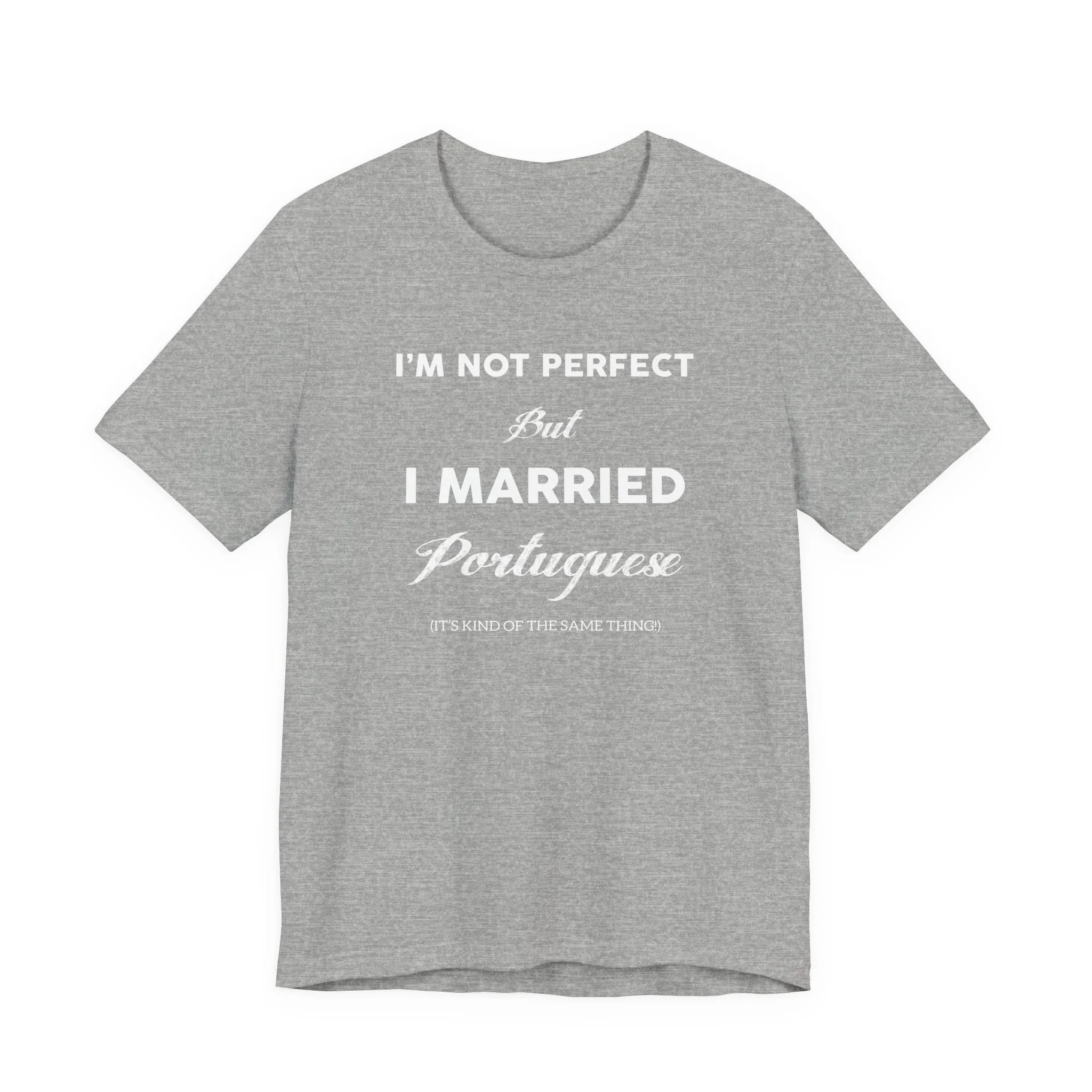 I'm Not Perfect But I Married Portuguese T-Shirt 🇨🇦 - Image 2
