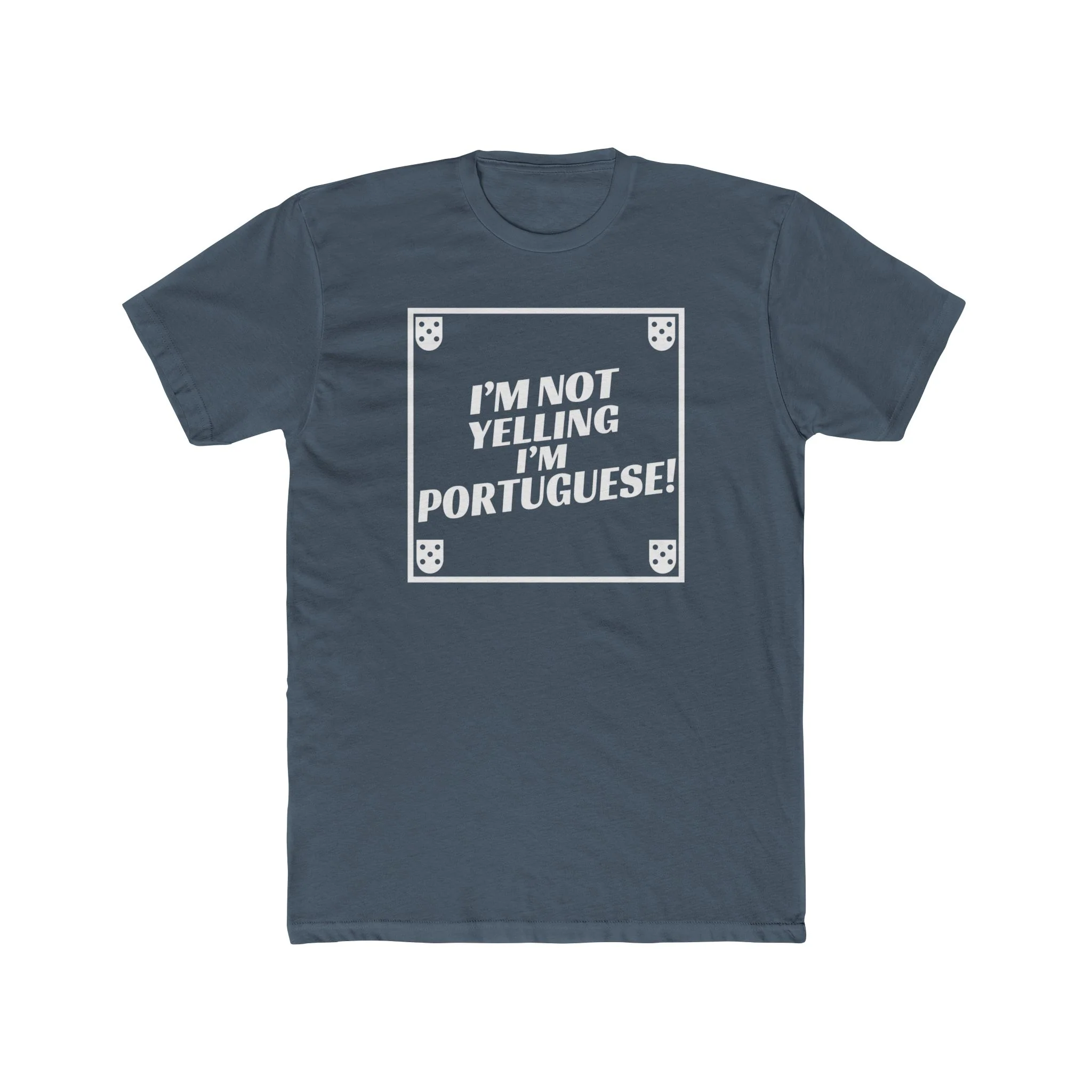 I'm Not Yelling I'm Portuguese T-Shirt - Image 9