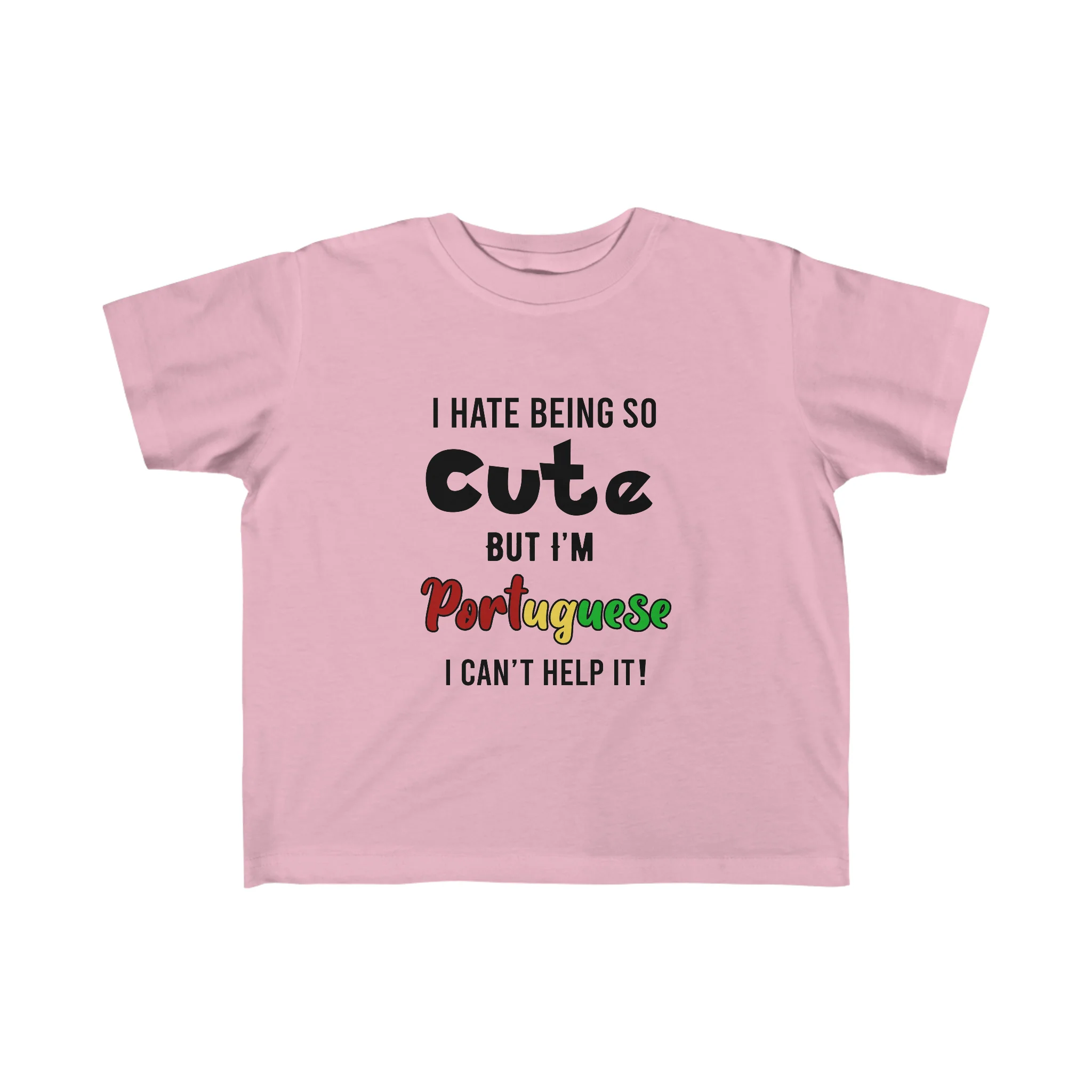 Toddler Size Hate Being Cute But I'm Portuguese Tee (2T-5/6T) - Image 3