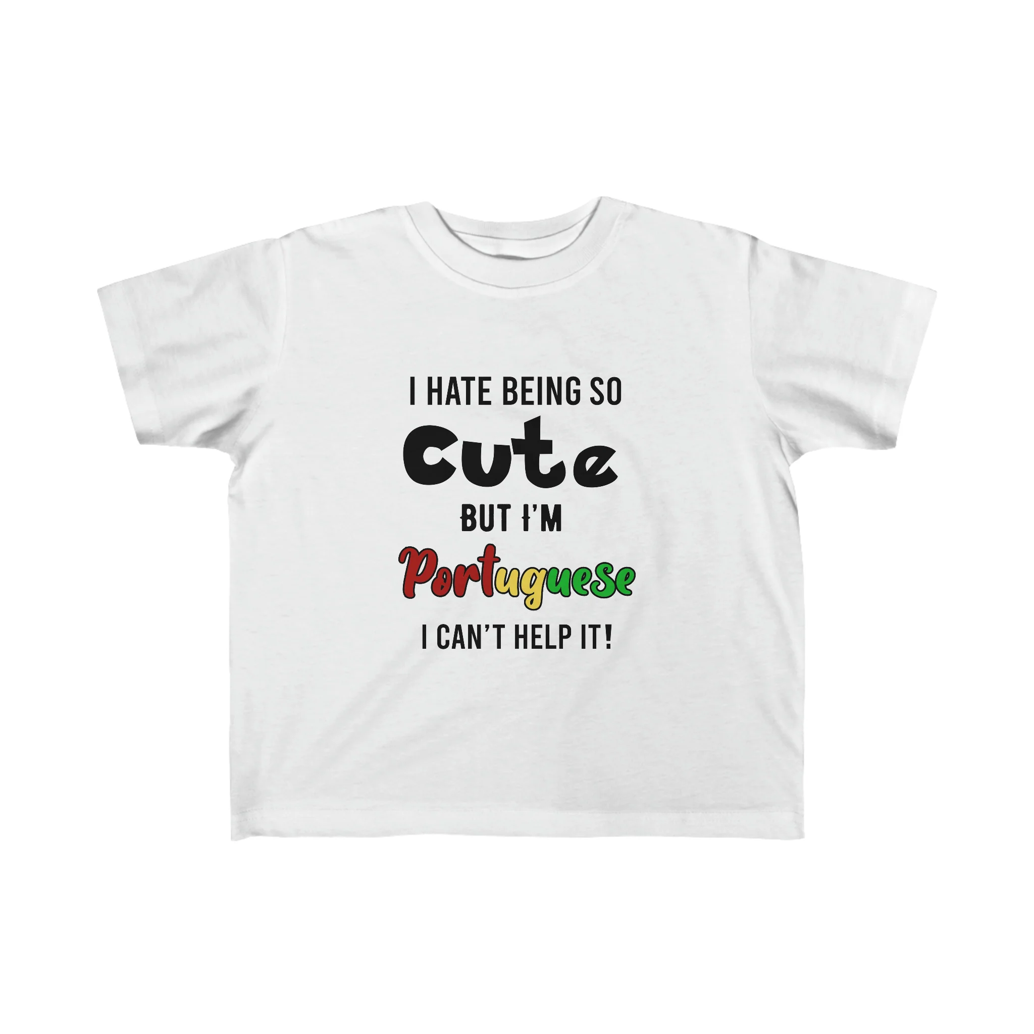 Toddler Size Hate Being Cute But I'm Portuguese Tee (2T-5/6T) - Image 4