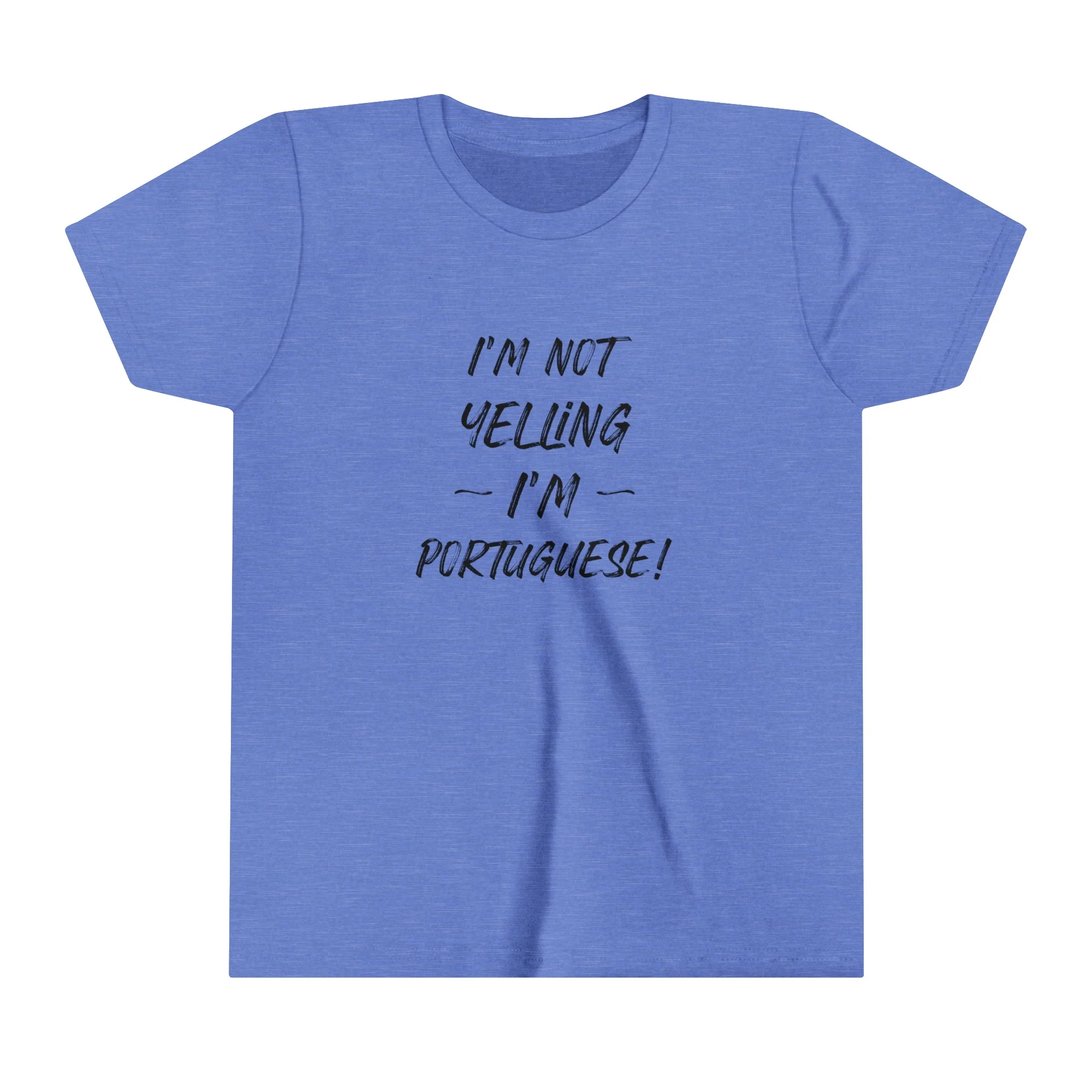 Youth Size I'm Not Yelling I'm Portuguse T-Shirt (S-XL) - Image 9